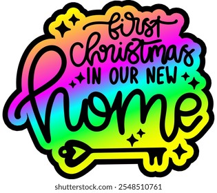 first christmas in our new homw merry christmas colorful bright rainbow graphic design