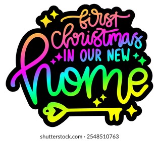 first christmas in our new homw merry christmas colorful bright rainbow graphic design