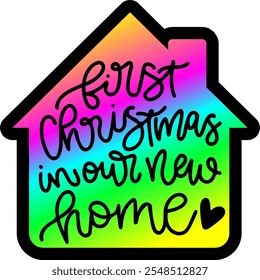 first christmas in our nre home merry christmas colorful bright rainbow graphic design