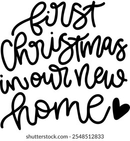 first christmas in our nre home merry christmas black vector graphic design and cut file