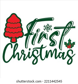 First Christmas shirts Print Template, Xmas Ugly Snow Santa Clouse New Year Holiday Candy Santa Hat vector illustration for Christmas hand lettered