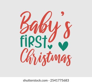 Baby’s First Christmas, Christmas Vector Design. Lettering Vector illustration. Good for scrapbooking, posters, templet, greeting cards, banners, textiles, T-shirts, and Christmas Quote