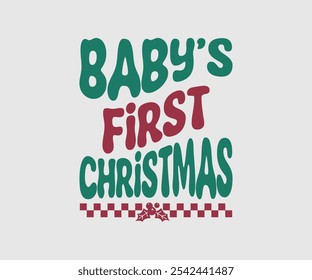 Baby’s First Christmas, Christmas Vector Design. Lettering Vector illustration. Good for scrapbooking, posters, templet, greeting cards, banners, textiles, T-shirts, and Christmas Quote