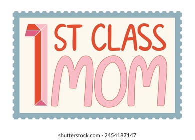 First class mom handwriting text on stamp background vector illustration. Mother's day greeting card. Lettering design for mum congratulation, print, tee, t shirt, mug, sticker.