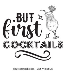 But First Cocktails T shirt Design Lover