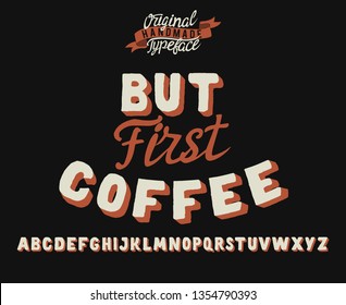 But first Coffee. 3D bold typeface. Lettering print on sticker or clothes.