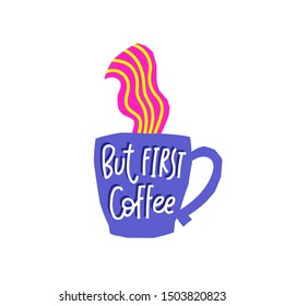 But first Coffee abstract color quote lettering. Calligraphy inspiration graphic design typography element. Hand written postcard Cute simple vector sign paper cutout letters geometric style print