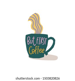 But first Coffee abstract color quote lettering. Calligraphy inspiration graphic design typography element. Hand written postcard Cute simple vector sign paper cutout letters geometric style print