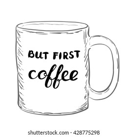 But first coffee. Brush hand lettering. Handwritten words on a sample mug. Great for t-shirts, mugs, posters, home decor and more.