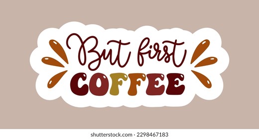 But first coffee colorful vector sticker
