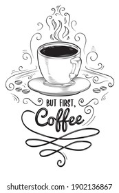 But first coffee - cup of coffee black and white decorative emblem