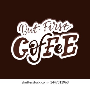 But first coffee - cute hand drawn lettering label art poster banner