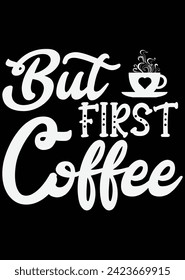 
But First Coffee eps cut file for cutting machine