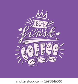 But first coffee freehand vector lettering. Abstract drawing with text isolated on purple backdrop. Hearts, drops, and spots design element