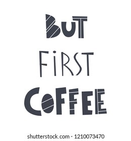 But first coffee, hand drawn vector lettering in simple style