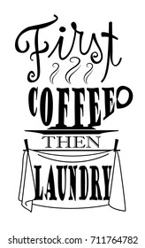 First coffee then laundry