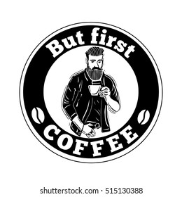 But first coffee lettering. Hand-written words in a shape of a coffee cup. Vector quotes and phrases for poster postcard.