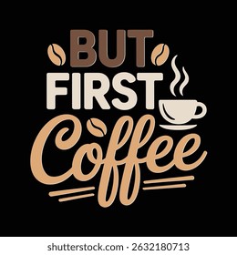 But First Coffee A Motivational Coffee Quote
