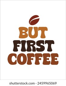 But first coffee Retro t shirt, Coffee T-Shirt Design.