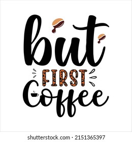 But First Coffee Sublimation T-Shirt Design