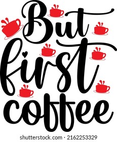 But first coffee - SVG design . graphic design svg