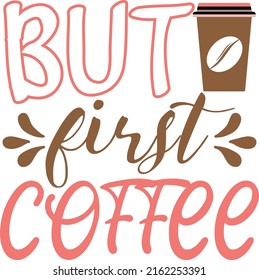 But first coffee- SVG design .. Graphic design svg