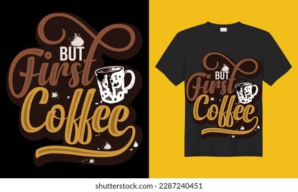 But First Coffee SVG Typography Colorful T-shirt Design Vector Template. Hand  Lettering Illustration And Printing for T-shirt, Banner, Poster, Flyers, Etc. svg