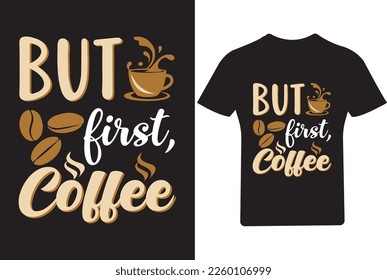 But first coffee T shirt