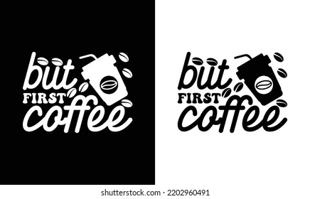 But First Coffee T shirt design, typography