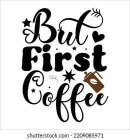 But first coffee t shirt design vector