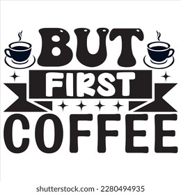 But First Coffee t-shirt design best selling funny t-shirt design typography creative custom, and t-shirt design.