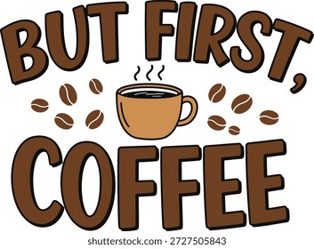 Mas primeiro adesivo de tipografia de café com grãos de café para projetos de rotina matinal.