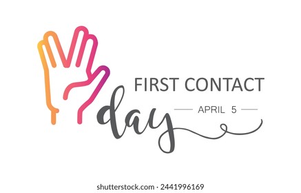  First Contact Day on April 5th.