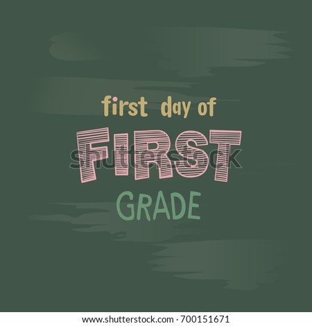 First day of 1st grade chalk lettering on a blackboard welcome to school vector background