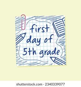 first day of fifth grade lettering, grid paper note with paperclip, back to school, 5th day of school poster, pen drawn flyer, greeting card and print design, vector design element