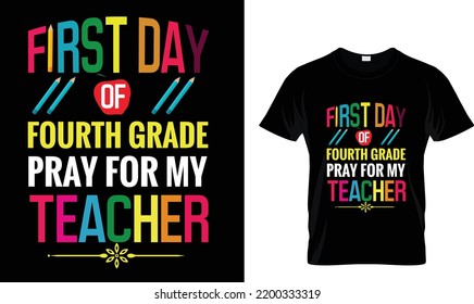  First day of  Fourth Grade pray for my..T-shirt Design Template