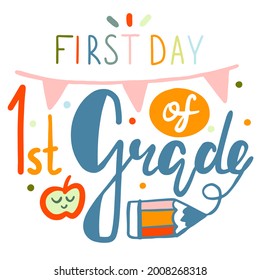 First Day Of First Grade Lettering Calligraphy Phrase On White Background. Decorative School Signs Sticker. Vector Flat Design Illustration. EPS 10