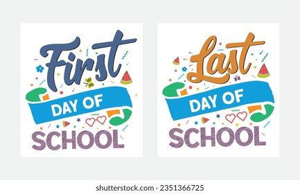 First day and last day of school hand drawn vintage typography t shirt, quote print, wall art decoration vector design