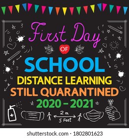 First Day Of School 2020-2021 Banner. Education During A Covid-19 Pandemic. Black Chalkboard Sign Printable. Back To School Vector Lettering. Still Quarantined, Distance Learning Concept.