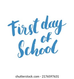 First Day Of School Calligraphic Lettering Sign, Calligraphit Text. Vector Illustration.