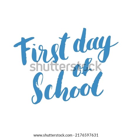 First day of School Calligraphic Lettering sign, calligraphit text. Vector illustration.