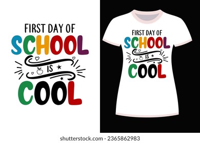 First Day Of School Is Cool  T-Shirt Design  For Print, Poster, Card, Mug, Bag, Invitation And Party.