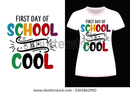 First Day Of School Is Cool  T-Shirt Design  For Print, Poster, Card, Mug, Bag, Invitation And Party.