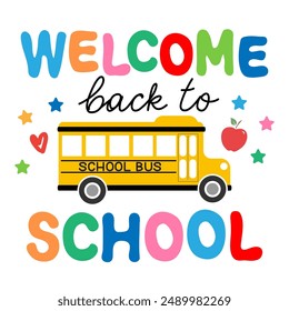 First Day of School greeting card. Red apple, school bus, colorful text - Welcome Back to school.