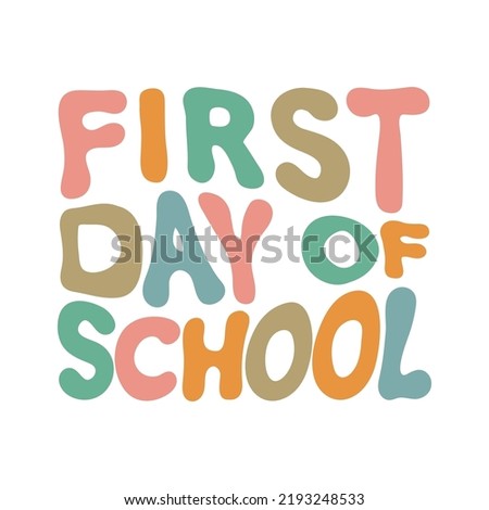 First Day of School greeting card. Back to school vector concept. Modern lettering on white.