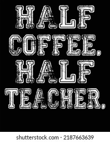 First Day Of School Half Coffee Half Teacher Gift Women Ideas
