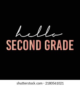 First Day of School Hello second Grade Teacher student back to school 2nd grade
