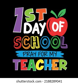 First Day Of School Pray For My Teacher Vector Eps Illustration Lettering For Kids, Kindergarten, Preschool