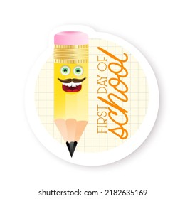 Primer día de la tipografía escolar con caricatura de lápiz lista para imprimir pegatinas. Oferta o venta de diseño publicitario. Texto escrito, caligrafía. Para folletos, folletos, invitaciones, carteles o pancartas