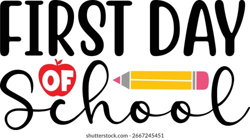 First Day Of School typography clip art design on plain white transparent isolated background for card, shirt, hoodie, sweatshirt, apparel, tag, mug, icon, poster or badge